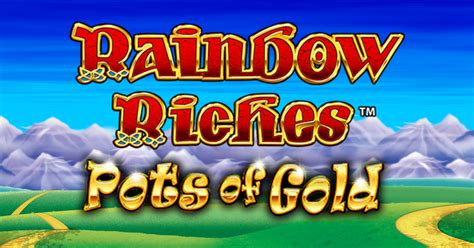 Rainbow Riches Pots of Gold Slot .